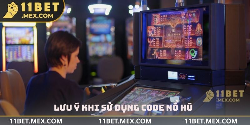 Lưu ý khi sử dụng Code nổ hũ