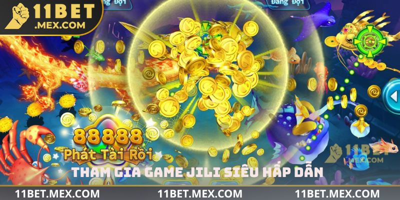 Tham gia game Jili siêu hấp dẫn